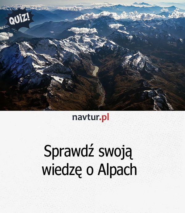 QUIZ - Sprawdź, jak dobrze znasz Alpy