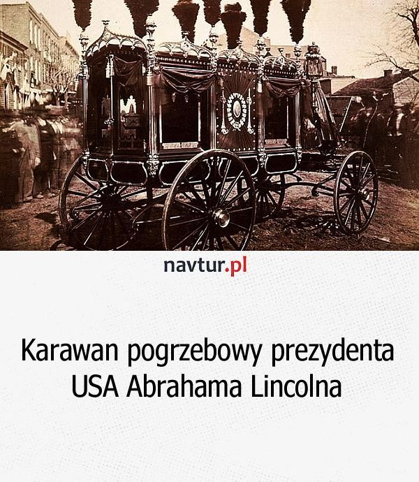 Karawan pogrzebowy prezydenta USA Abrahama Lincolna